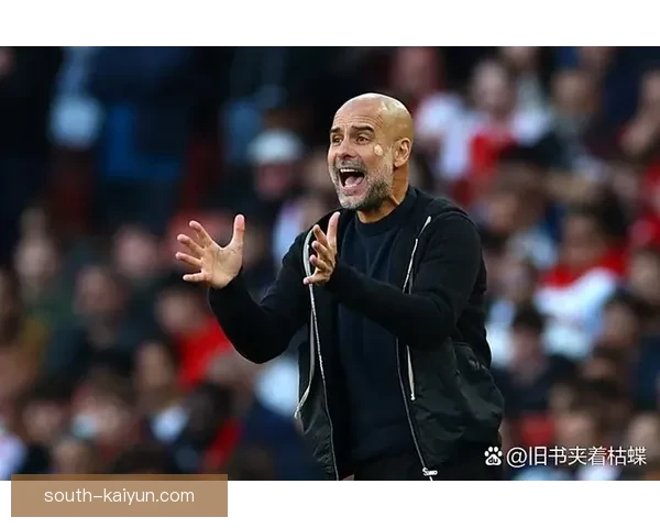 瓜迪奥拉防线构建持续优化，球队整体防守状态值得关注